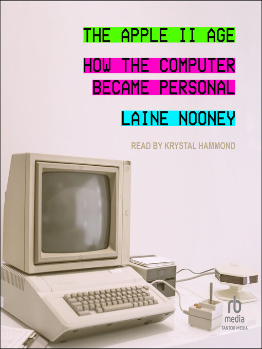 Title details for The Apple II Age by Laine Nooney - Available
